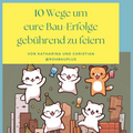 10 Wege um eure Bauerfolge gebührend zu feiern